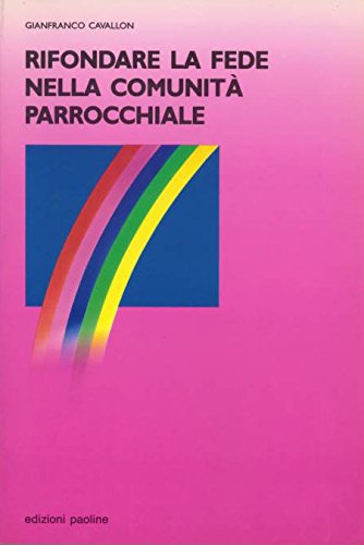 Rifondare la fede nella comunità parrocchiale