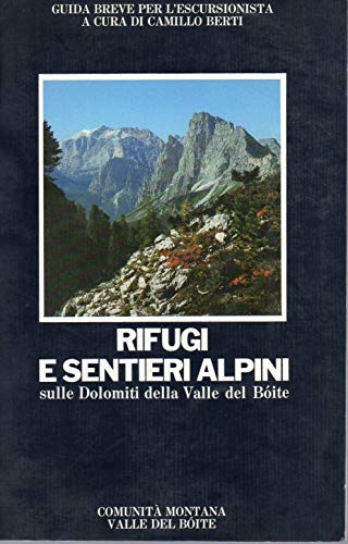 Rifugi e Sentieri Alpini sulle Dolomiti della Valle del Bòite …