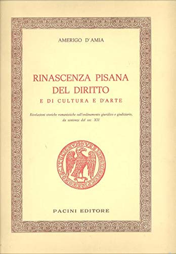 Rinascenza Pisana del diritto e di cultura e d'arte