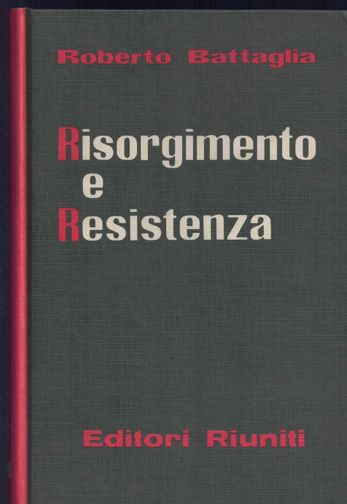 Risorgimento e Resistenza. A cura di Ernesto Ragionieri.