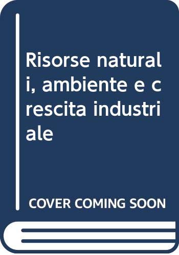 Risorse naturali, ambiente e crescita industriale