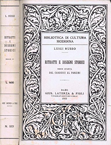 Ritratti e disegni storici. Serie quarta dal carducci al panzini.