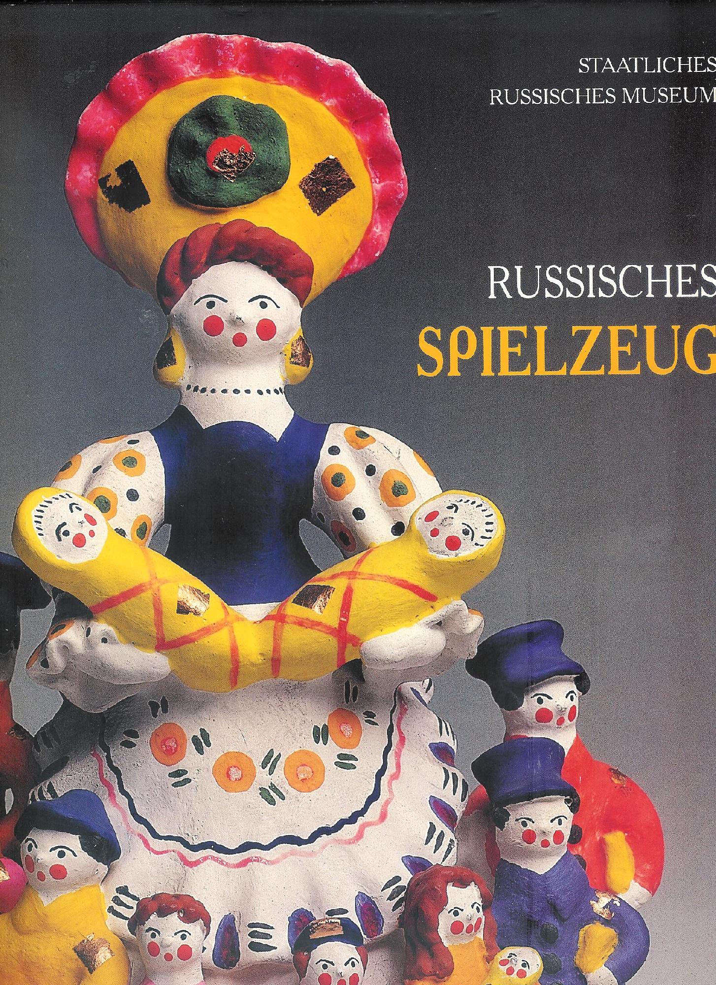 Russian Folk Toys: In The Collection Of The Russian Museum