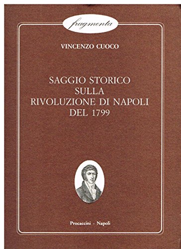 Saggio Storico Sulla Rivoluzione Di Napoli Del 1799.