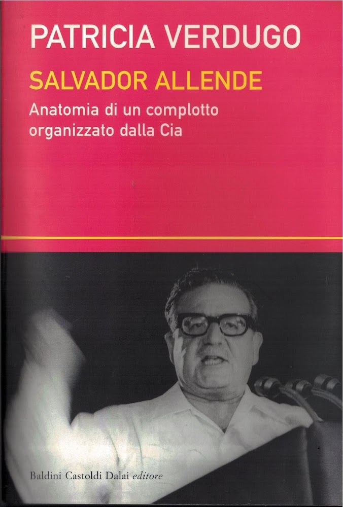 Salvador Allende. Anatomia di un complotto organizzato dalla Cia