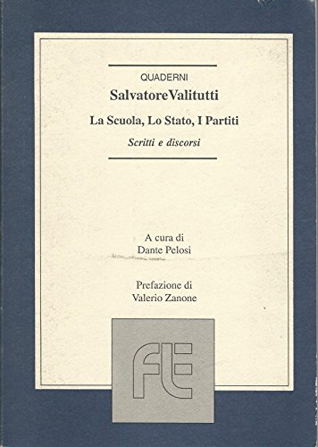 SALVATORE VALITUTTI. LA SCUOLA, LO STATO, I PARTITI
