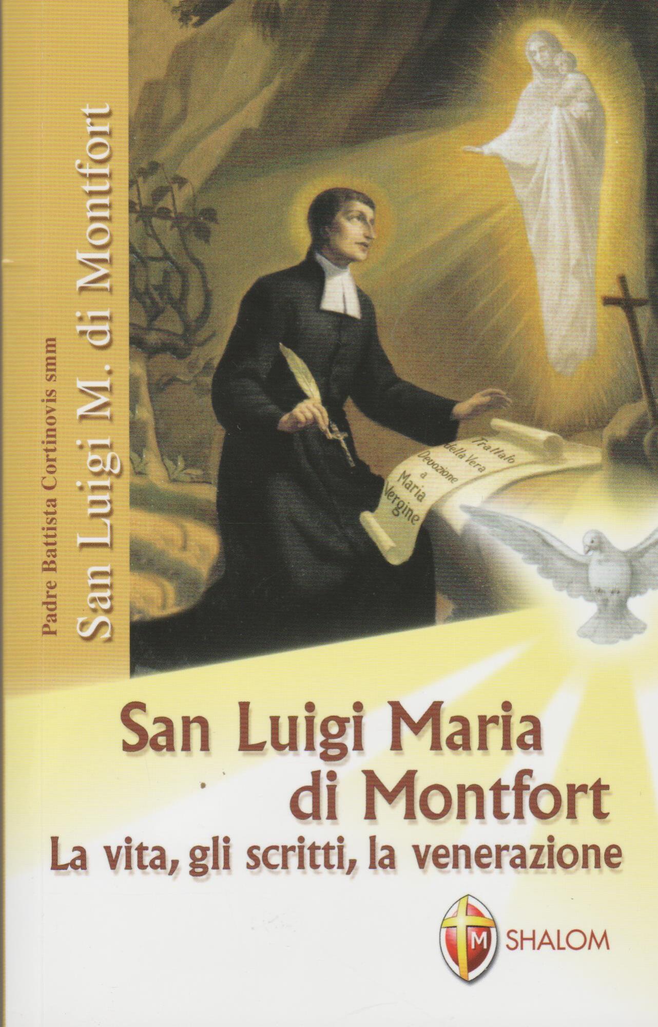 San Luigi Maria di Montfort. La vita, gli scritti, la …