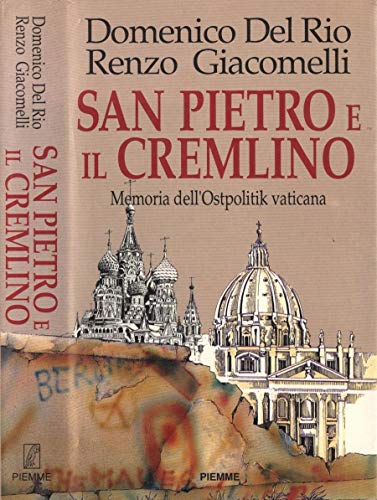San Pietro e il Cremlino. Memoria della Ostpolitik vaticana