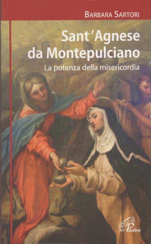 Sant'Agnese da Montepulciano. La potenza della misericordia