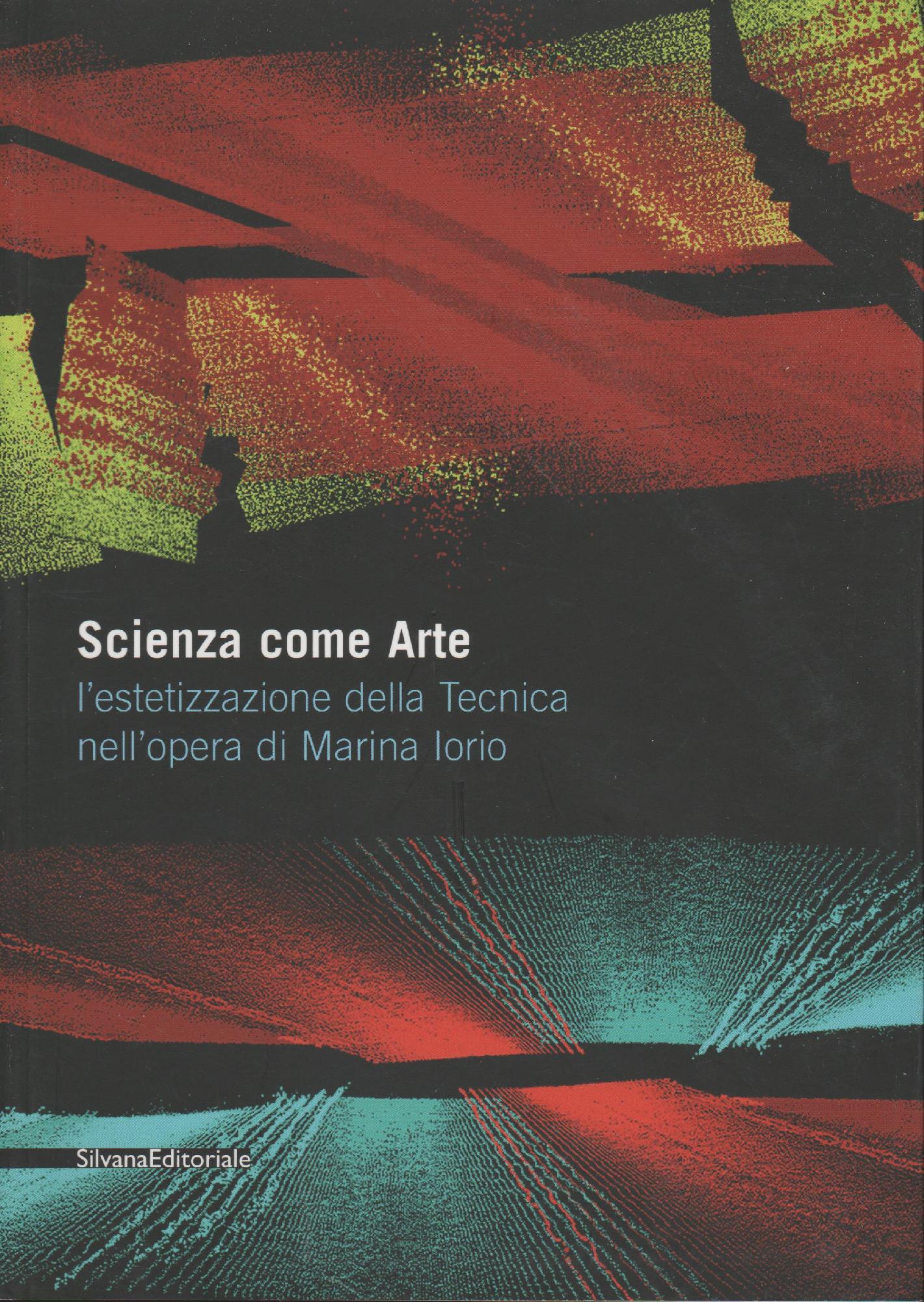 SCIENZA COME ARTE L'estetizzazione della Tecnica nell'opera Marina Iorio