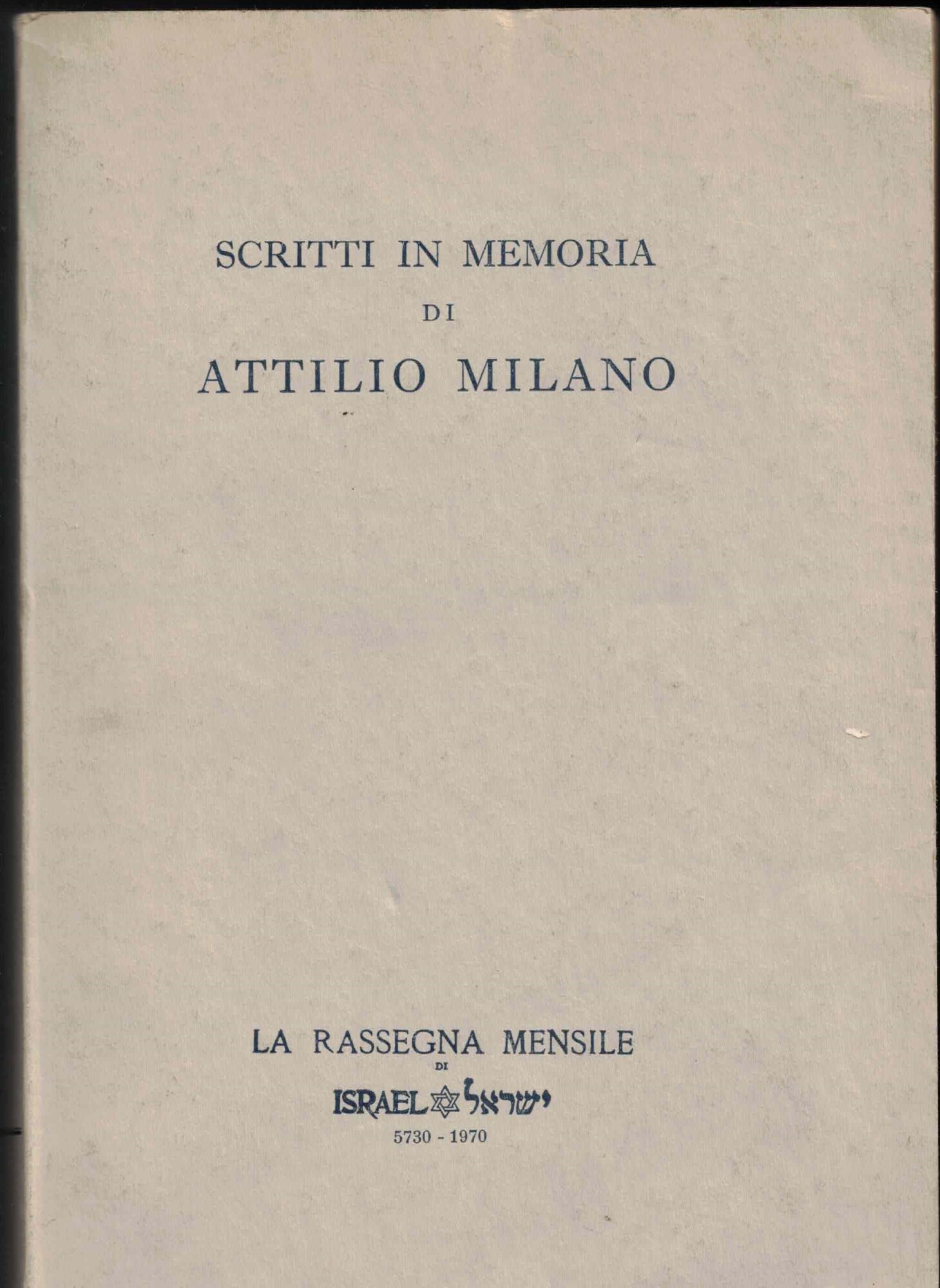 SCRITTI IN MEMORIA DI ATTILIO MILANO - 1970