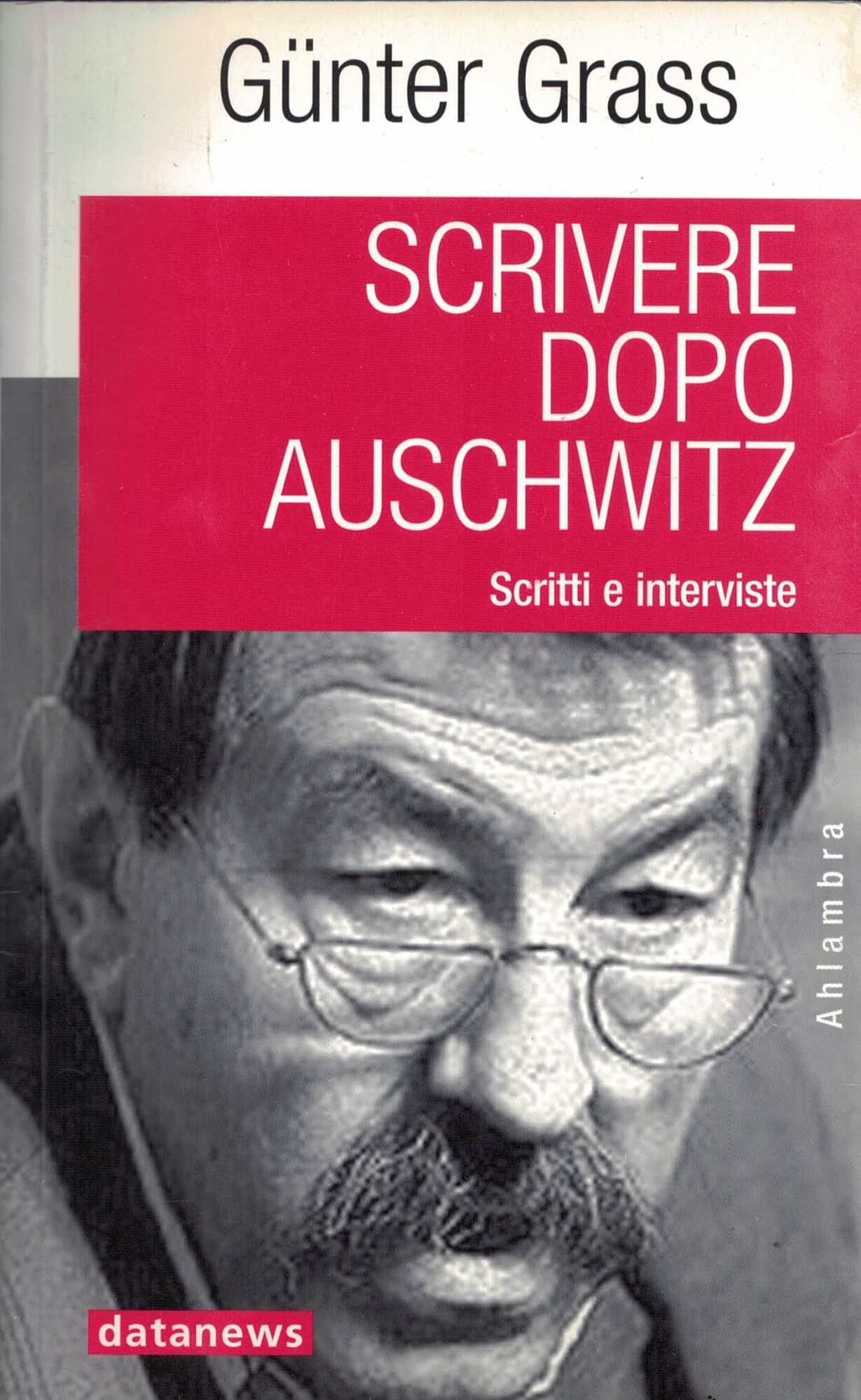 Scrivere dopo Auschwitz. Scritti e interviste