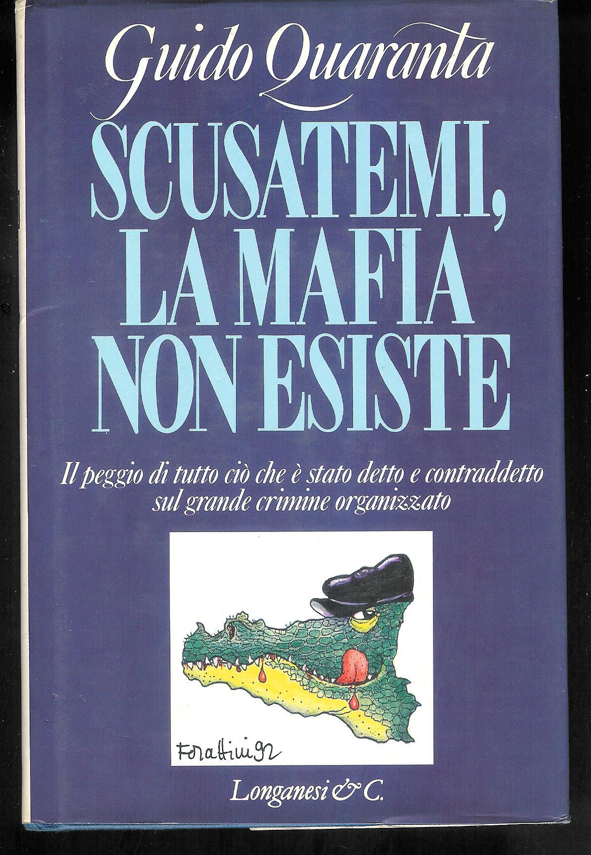 Scusatemi la mafia non esiste di Guido Quaranta
