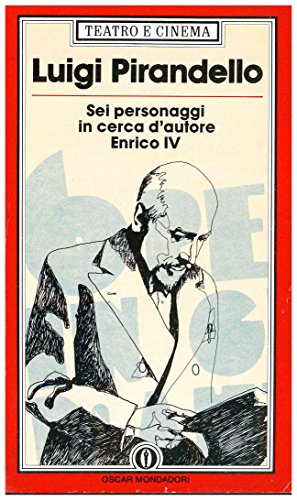 Sei personaggi in cerca d'autore - Enrico IV; a cura …