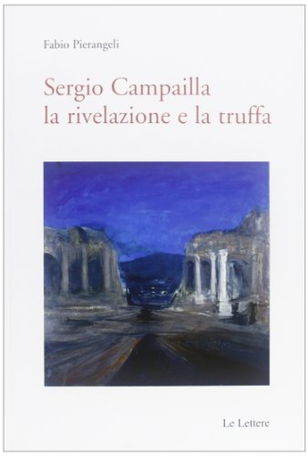Sergio Campailla. La rivelazione e la truffa