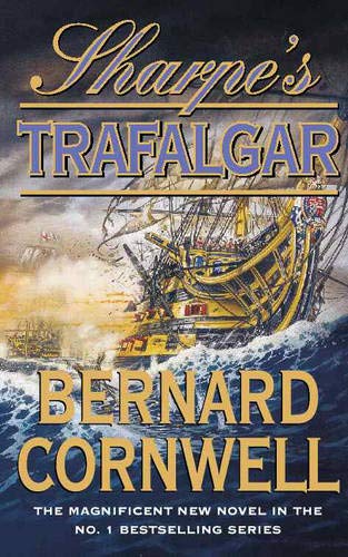 Sharpe�s Trafalgar: The Battle of Trafalgar, 21 October 1805 (The …