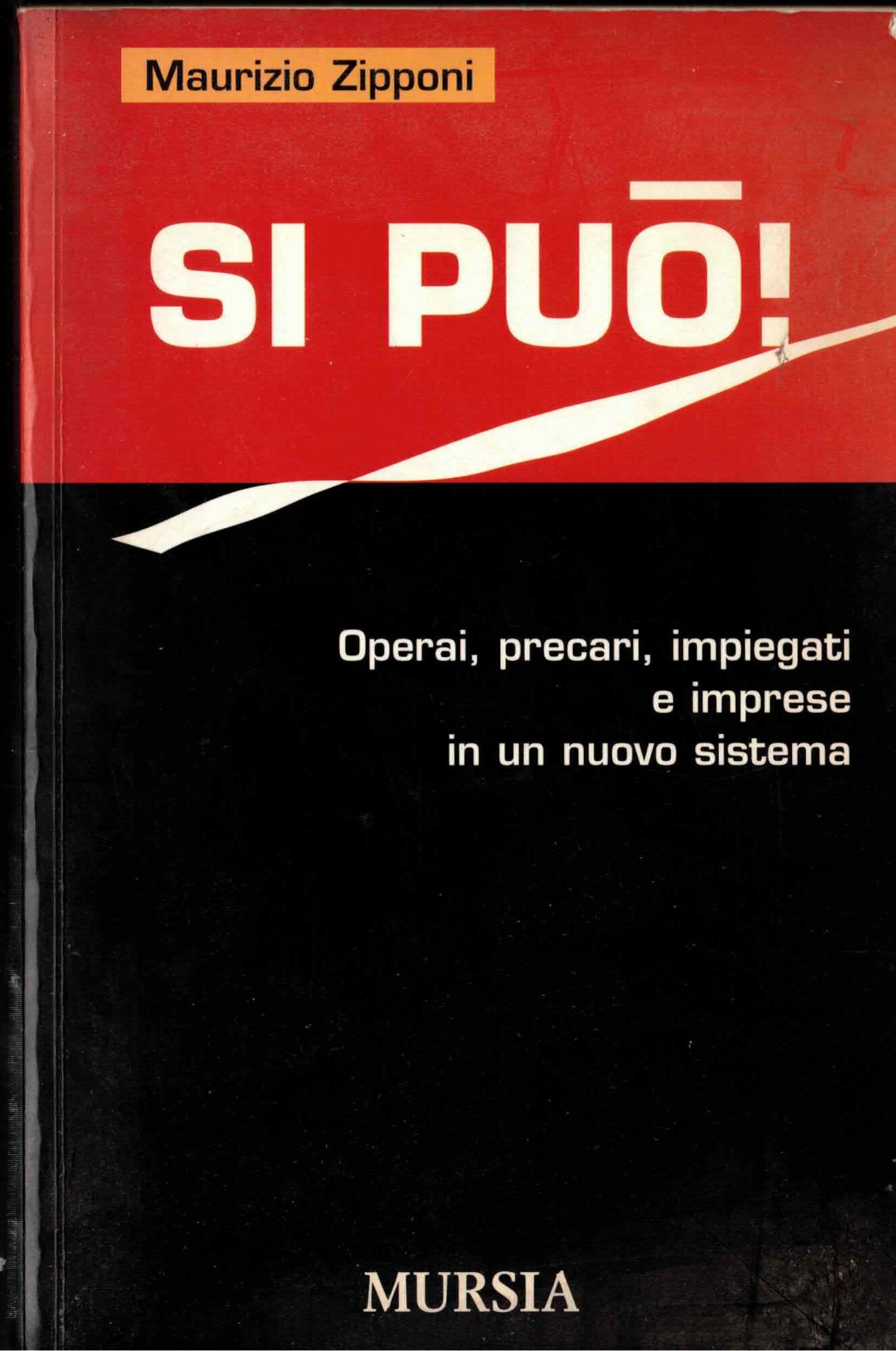 Si può! Operai, precari, impiegati e imprese in un nuovo …