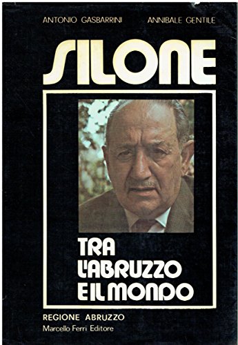 Silone tra l'Abruzzo e il mondo