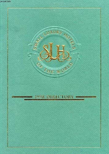 Small Luxury Hotels of the World 1998 Directory