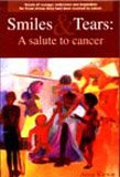 Smiles &amp; Tears: a Salute to Cancer