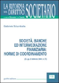 Società, banche ed intermediazione finanziaria: norme di coordinamento (D.Lgs. 6 …