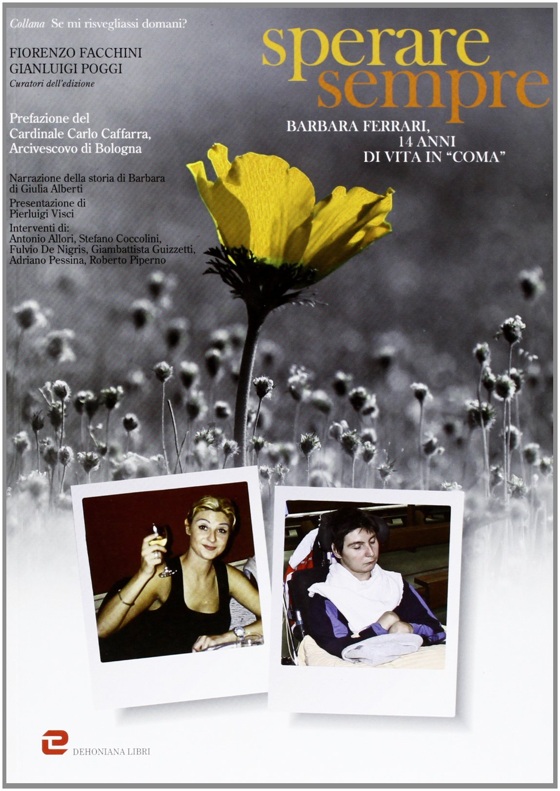 Sperare sempre. Barbara Ferrari, 14 anni di vita in "coma"