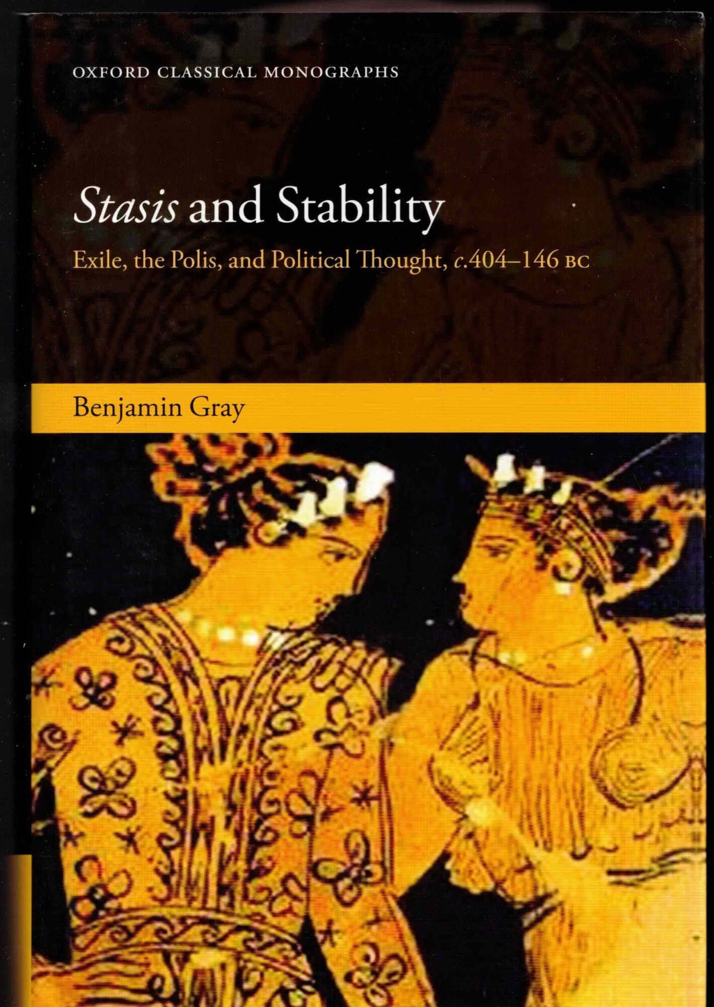 Stasis and Stability: Exile, the Polis, and Political Thought, c. …