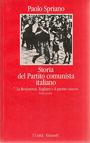 Storia del partito comunista italiano vol 7^ (la resistenza togliatti …