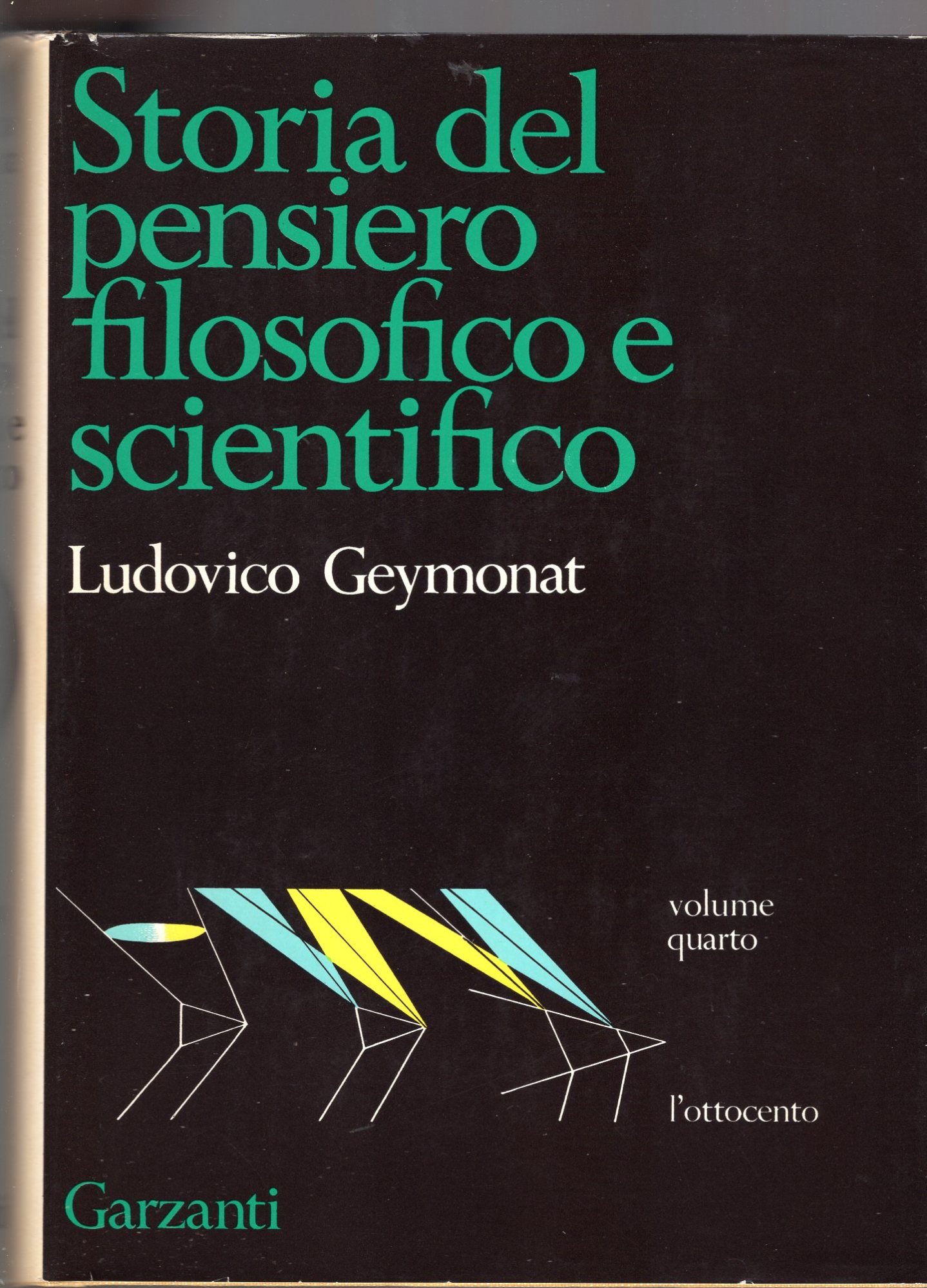 Storia del Pensiero filosofico e scientifico Volume Quarto - L'Ottocento