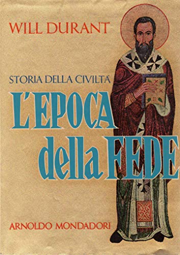 Storia della civilta'. L'epoca della fede