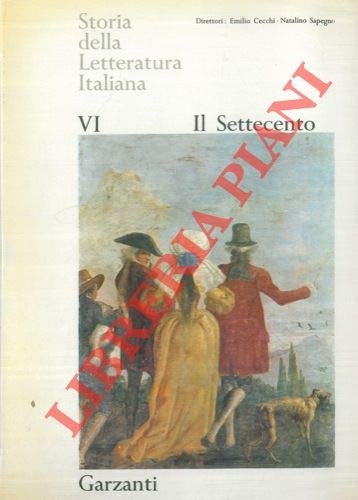 Storia della Letteratura Italiana. Vol. VI. Il Settecento.