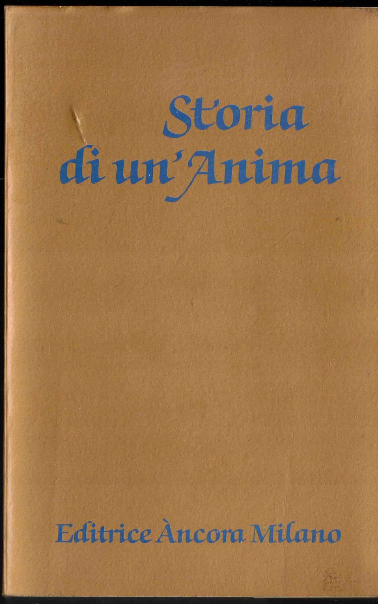 Storia di un'Anima. Manoscritti autobiografici di S. Teresa di Gesù …