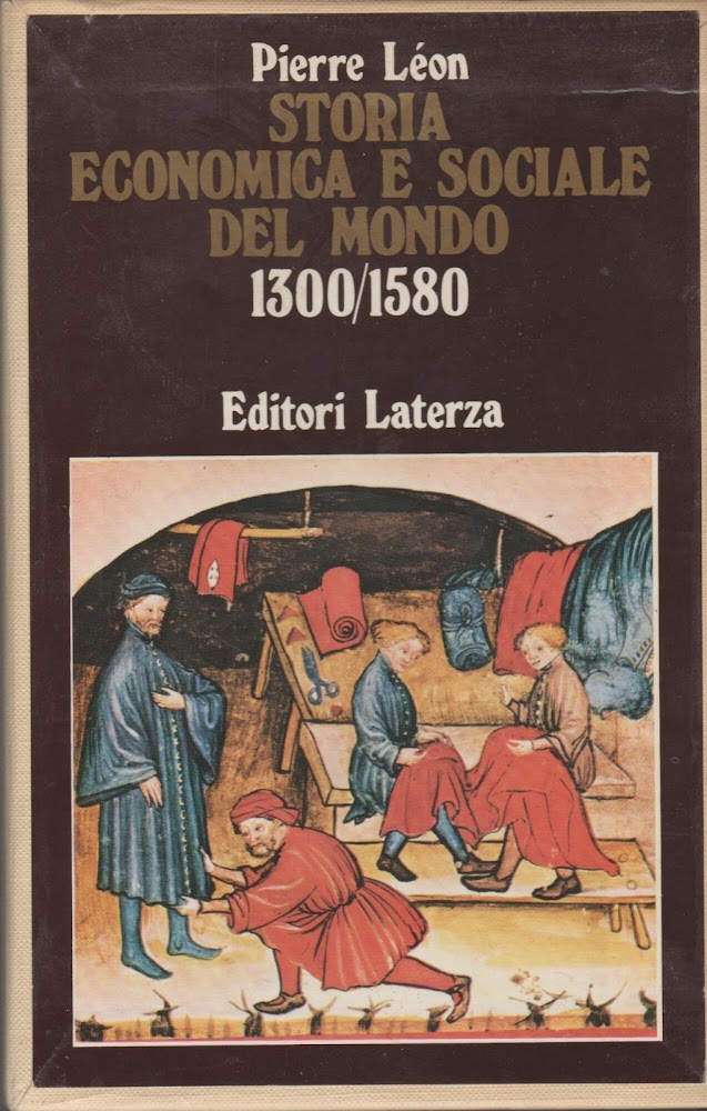 STORIA ECONIMICA E SOCIALE DEL MONDO 1300/1580