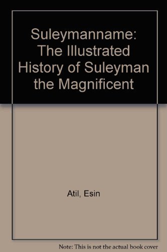 Suleymanname: The Illustrated History of Suleyman the Magnificent