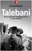 Talebani. Islam, il petrolio e il Grande scontro in Asia …