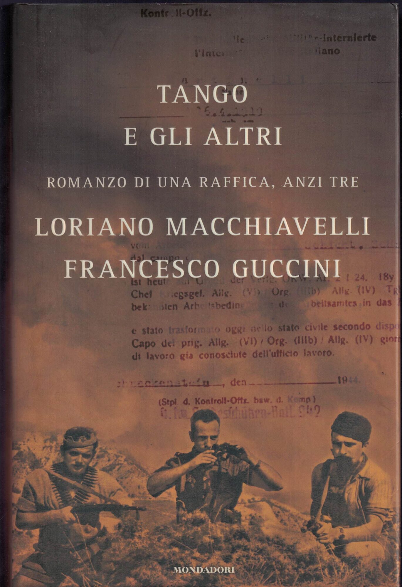 Tango e gli altri. Romanzo di una raffica, anzi tre