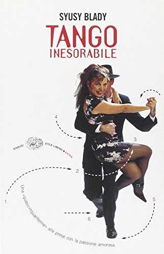 Tango inesorabile. Una «quasicinquantenne» alle prese con la passione amorosa