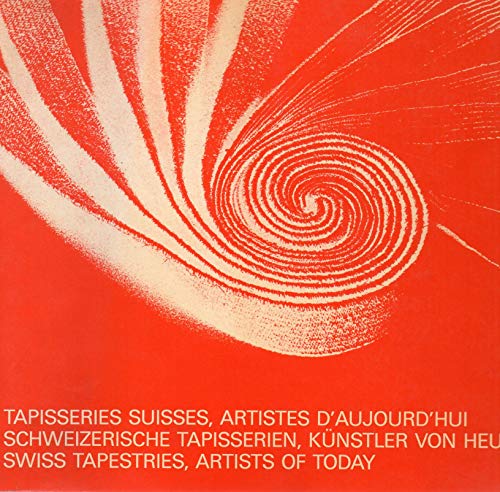 Tapisseries suisses,artistes d'aujourd'hui -Swweizerische Tapisserien , Kunstler von Heute -Swiss …
