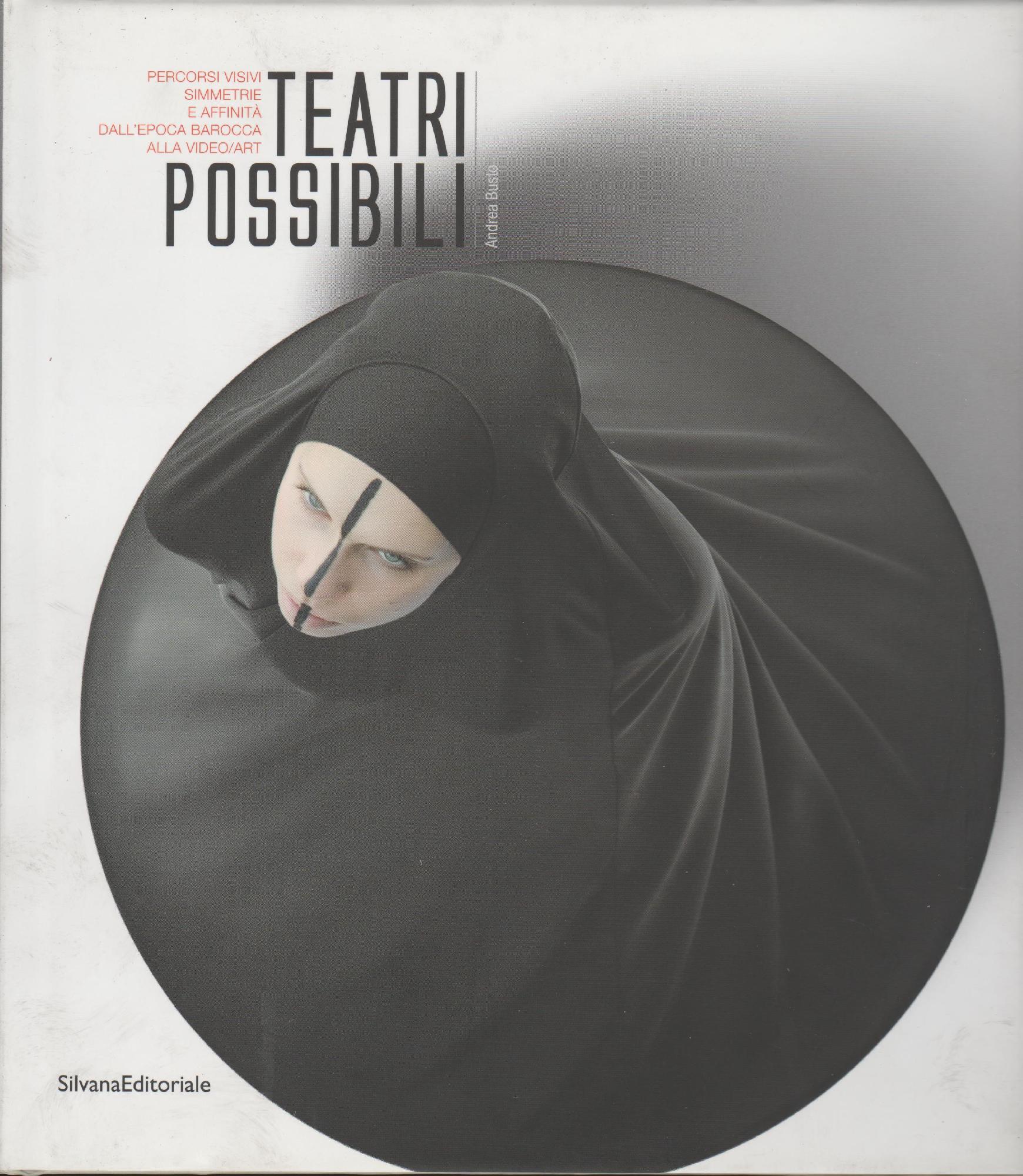 Teatri possibili. Percorsi visivi, simmetrie e affinità dall'epoca barocca alla …