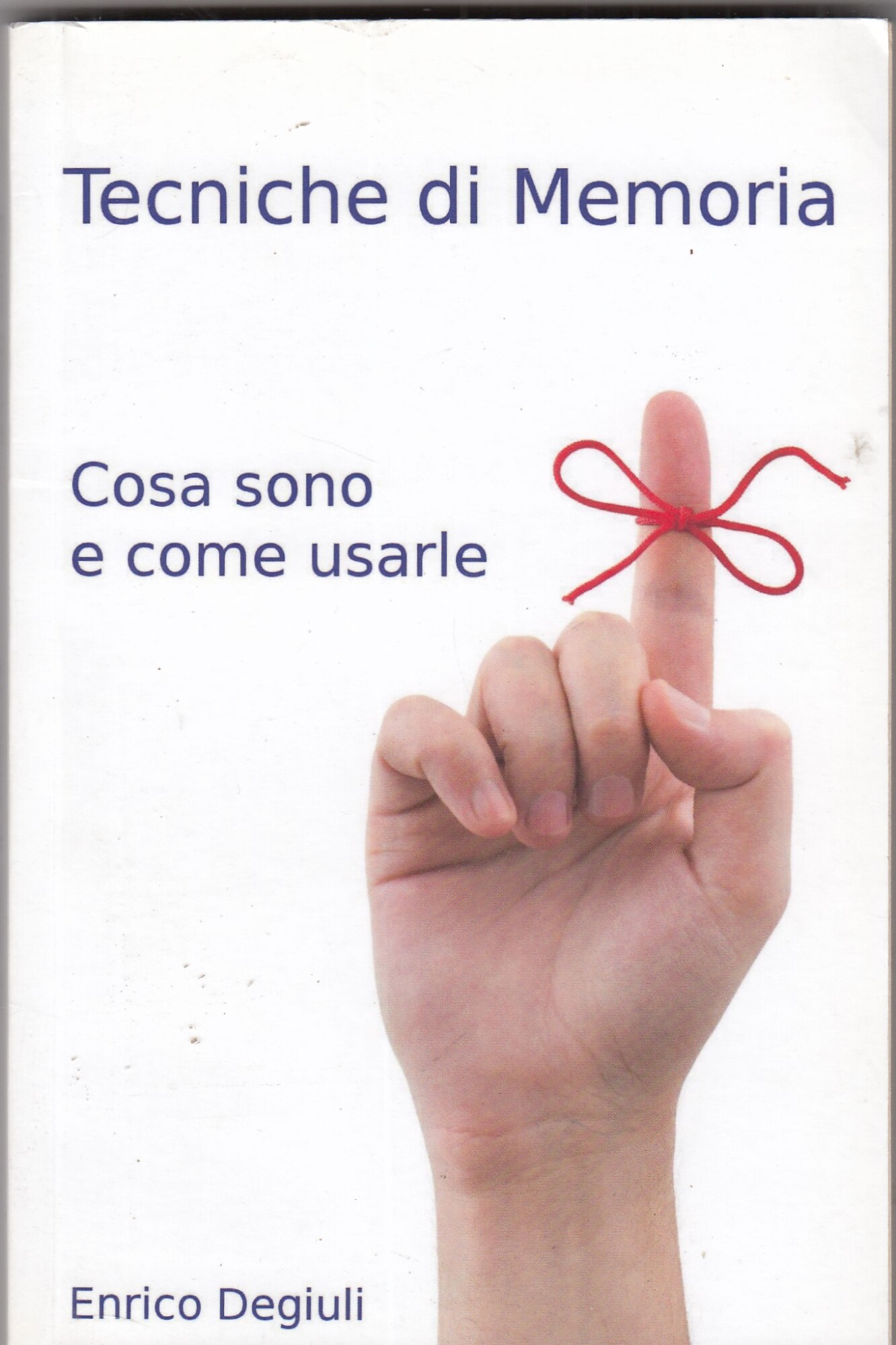 Tecniche di Memoria. Cosa sono e come usarle