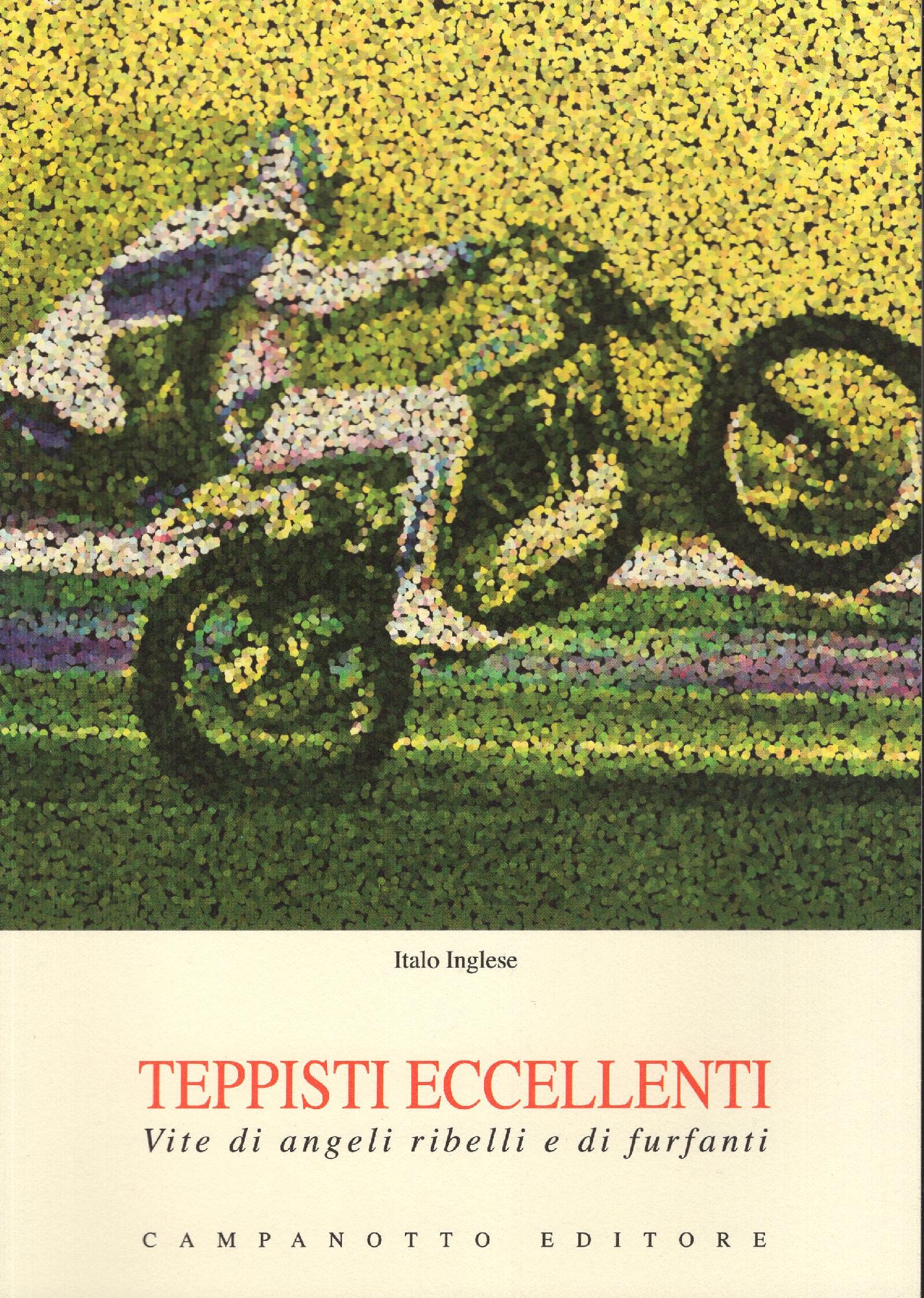 Teppisti eccellenti : vite di angeli ribelli e di furfanti