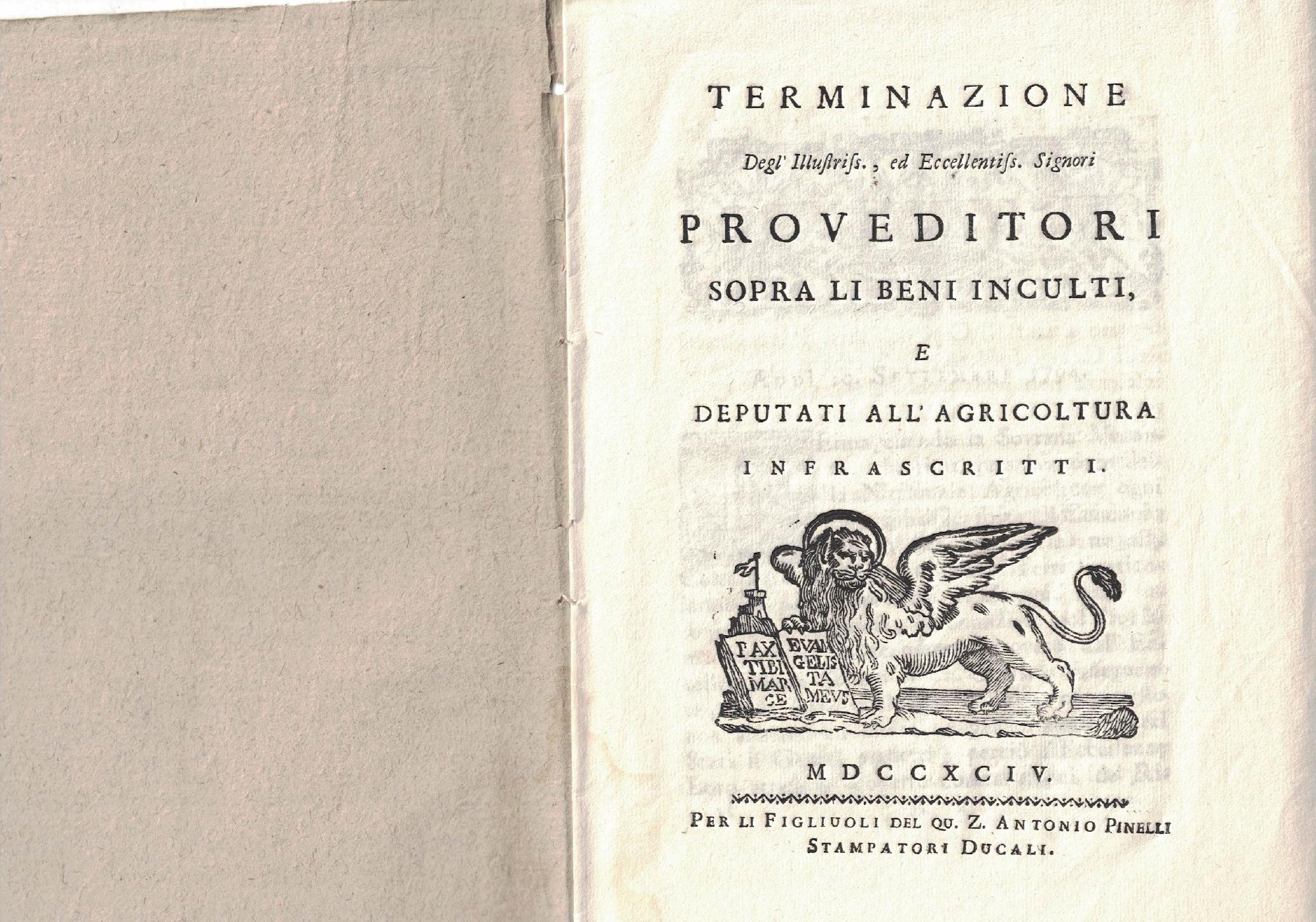 Terminazione degl'Illustriss. ,ed Eccellentiss.Signori Proveditori sopra li beni inculti, e …