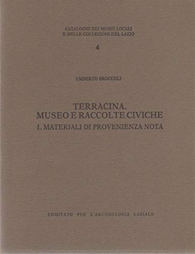 Terracina. Museo E Raccolte Civiche. Materiali di provenienza nota.