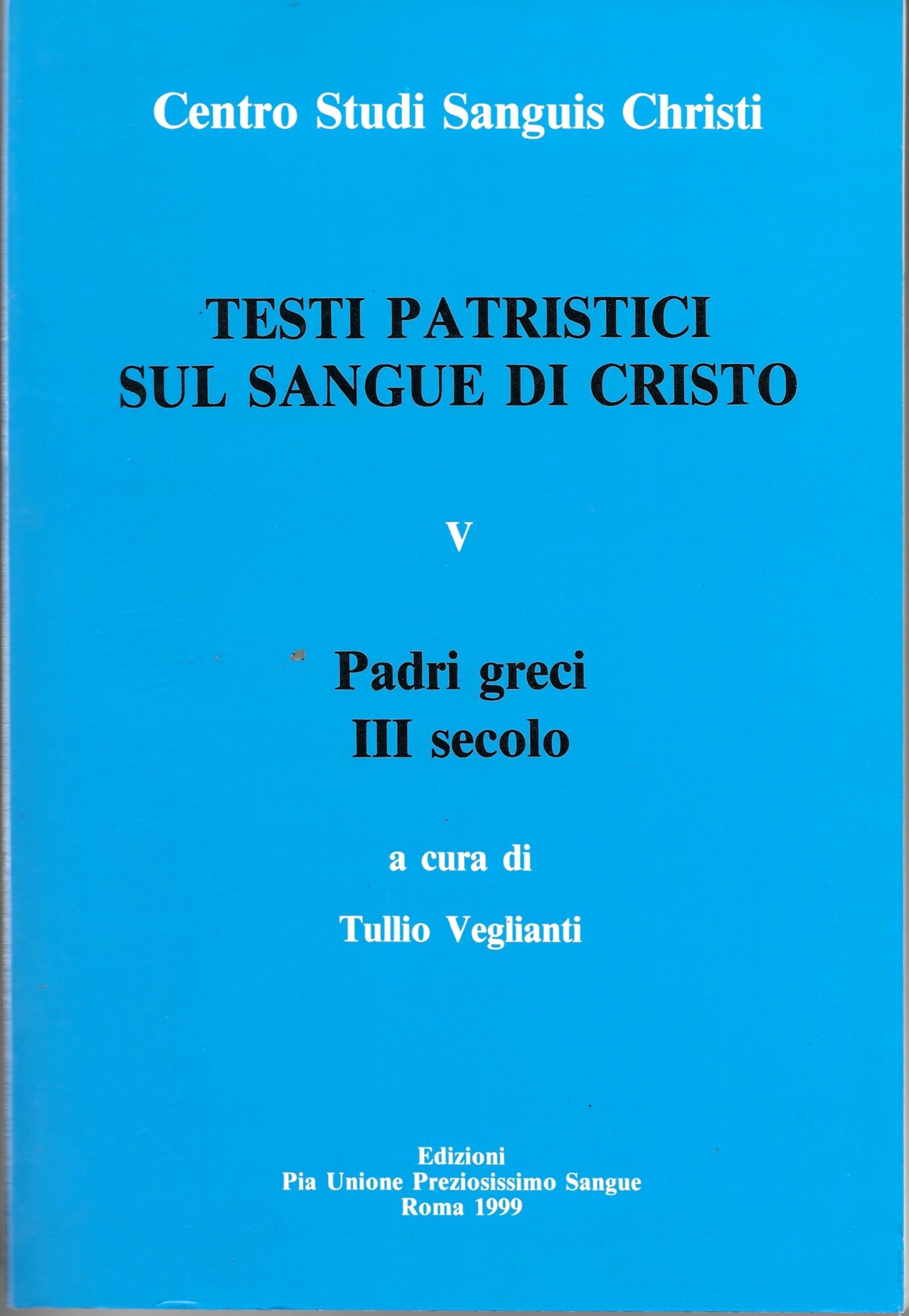 TESTI PATRISTICI SUL SANGUE DI CRISTO. VOLUME V - Padri …
