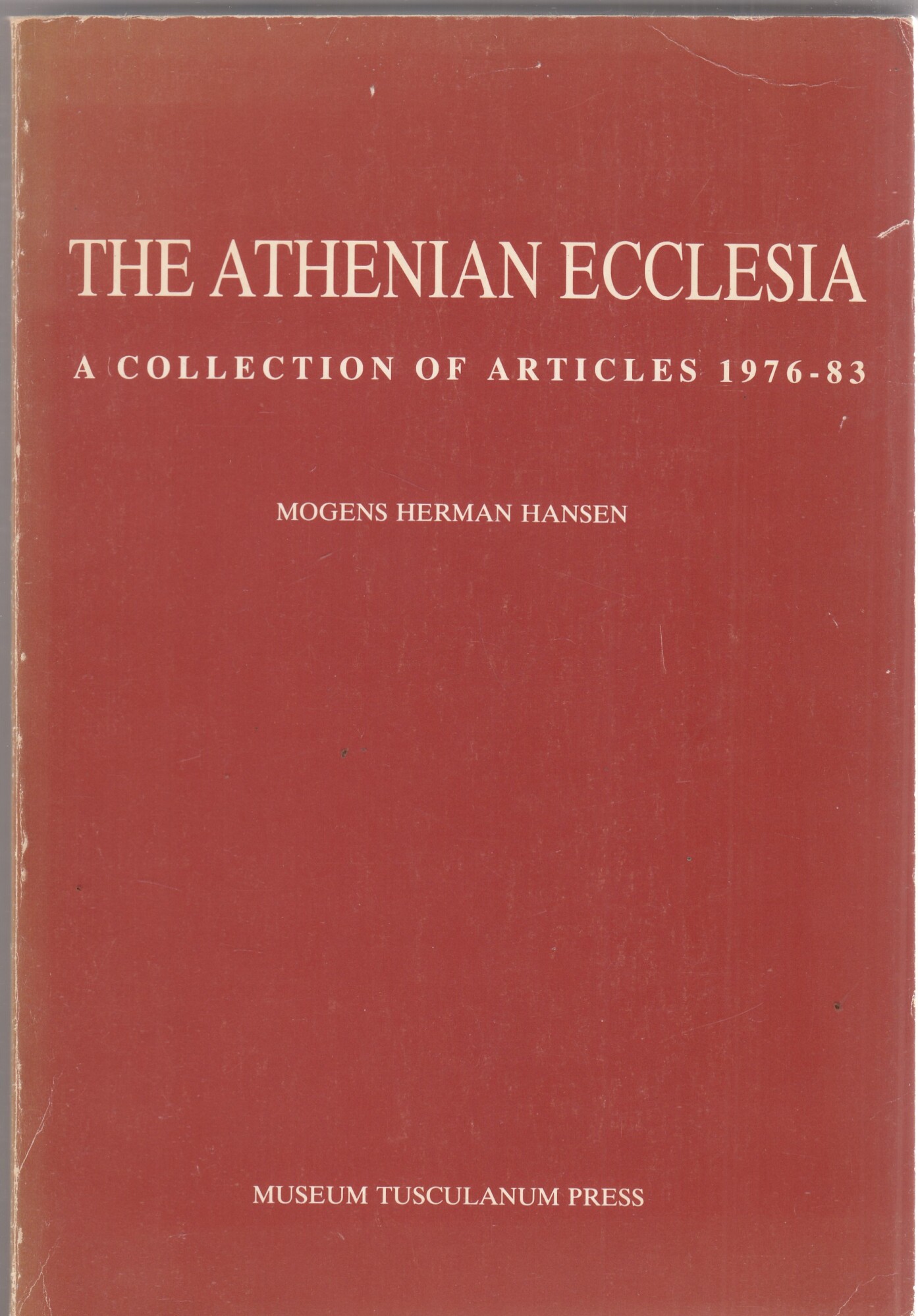 The Athenian Ecclesia: A Collection of Articles, 1976-1983: A Collection …