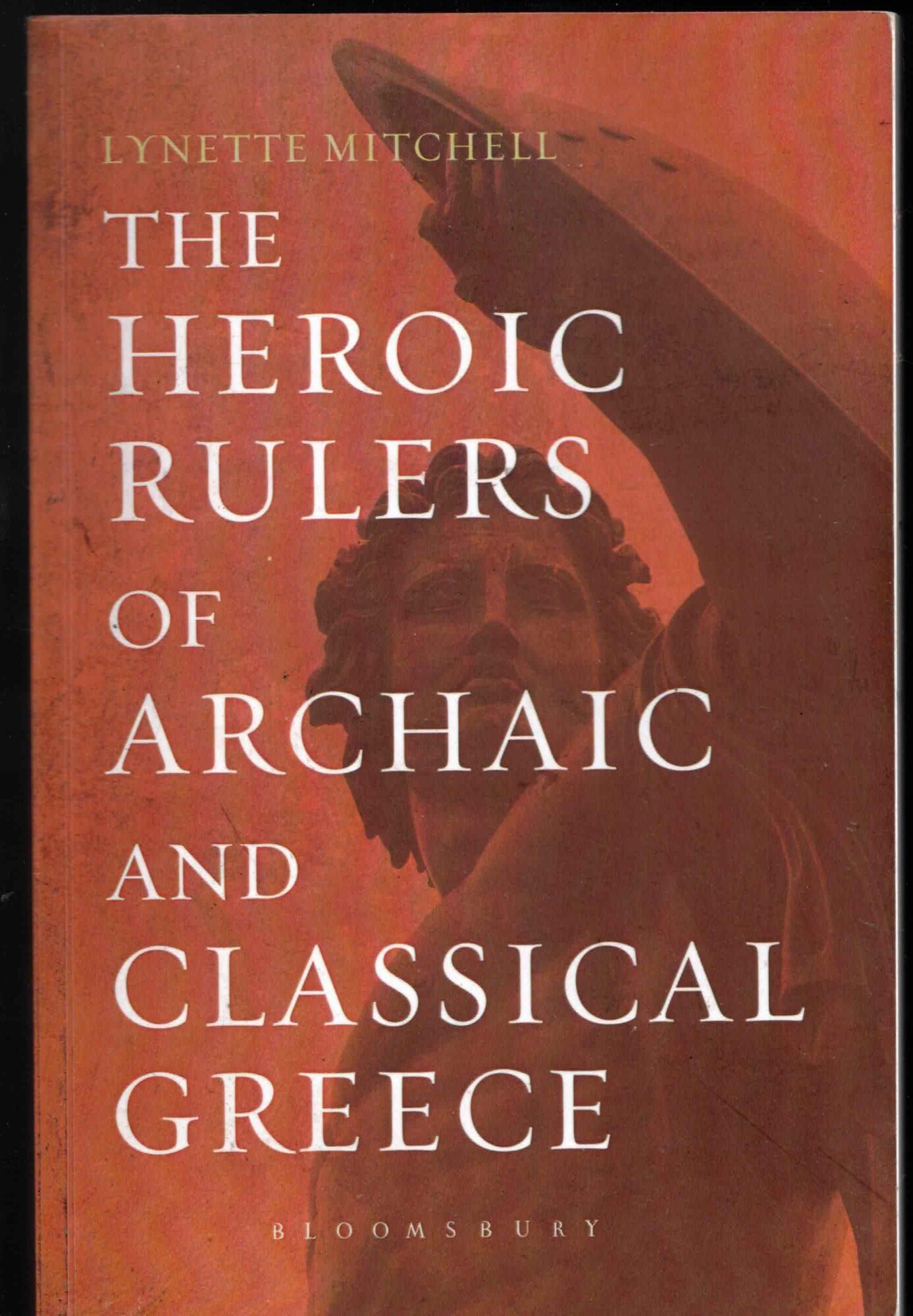 The Heroic Rulers of Archaic and Classical Greece
