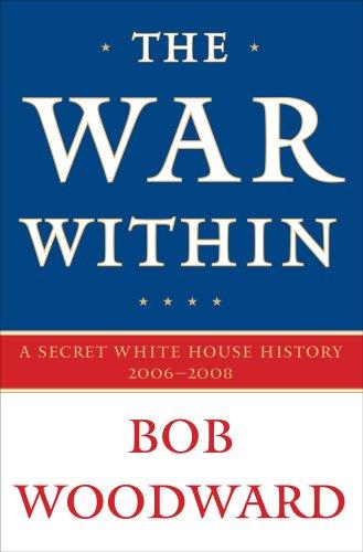 The war within : a secret White House history 2006-2008