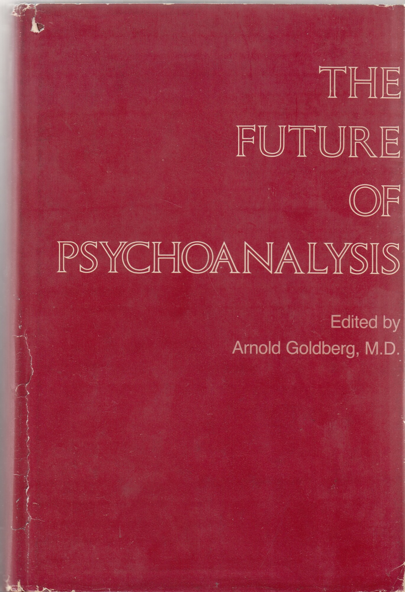 Title: The Future of Psychoanalysis Essays in Honor of He