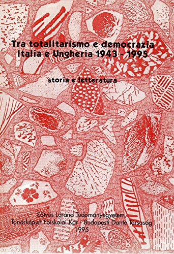 Tra totalitarismo e democrazia Italia e Ungheria 1943-1995 storia e …