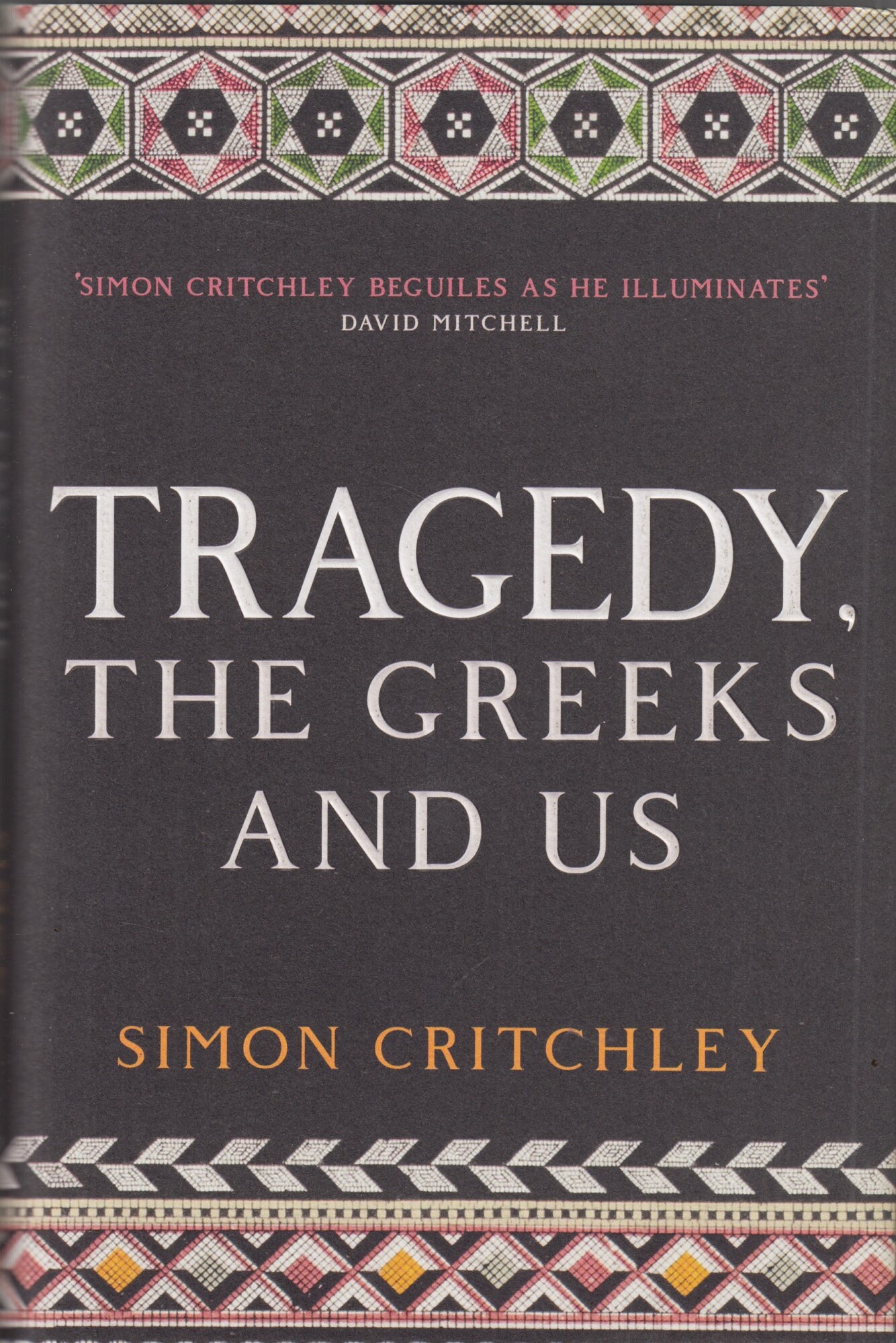 Tragedy, the Greeks and Us